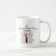 Sometimes a girl's just got to dance coffee mugs