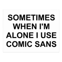 Sometimes Comic Sans Postcards