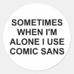 Sometimes Comic Sans Stickers