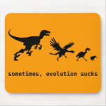 Sometimes, Evolution Sucks Mousepad
