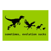 Sometimes, Evolution Sucks posters by Sporkbender Sometimes, Evolution Sucks posters