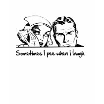 Sometimes I pee when I laugh. t-shirts by themarket Sometimes I pee when I laugh. t-shirts