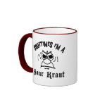 Sometimes I'm A Sour Kraut German Mugs