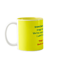 Sometimes it's a egg,a cup ofsugar or a friendl... mugs by pammys Sometimes it's a egg,a cup ofsugar or a friendl... mugs