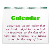sometimes  its  not  today  that  we  think  ... wall calendars