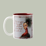 Sometimes We Gotta Do What We G... Mug