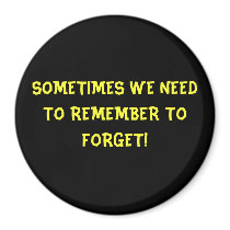 SOMETIMES WE NEED TO REMEMBER TO FORGET! magnets by emma9082005 SOMETIMES WE NEED TO REMEMBER TO FORGET! magnets