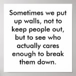 Sometimes we put up walls, not to keep people o... posters