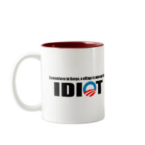Somewhere in Kenya a village is missing its idiot mugs