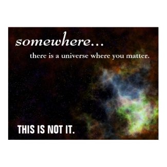 Somewhere you are as important as you think (L) print
