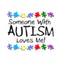 Somone With Autism Loves Me (Puzzle) t-shirts