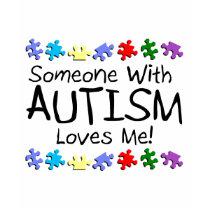 Somone With Autism Loves Me (Puzzle) t-shirts by CelebrationZazzle Somone With Autism Loves Me (Puzzle) t-shirts