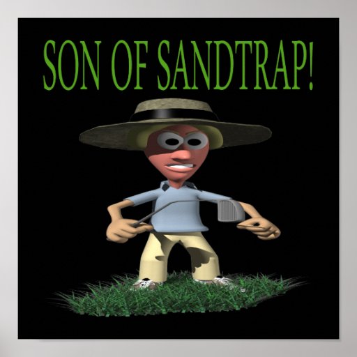 Son Of A Sandtrap Print