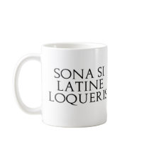 Sona Si Latine Loqueris mugs
