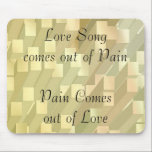 SONG out of PAIN - PAIN out of  LOVE mousepads