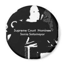 Sonia Sotomayor Supreme Court  Nominee magnets
