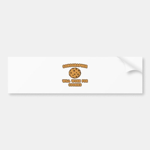 Sonographer .. Will Work for Cookies Bumper Sticker