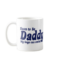 Soon to be Daddy Coffee Mugs