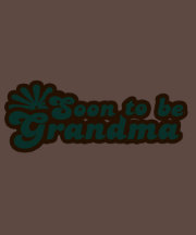 Soon to be Grandma T-shirts