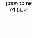 SOON TO BE MILF t-shirts by Teezpleez SOON TO BE MILF t-shirts