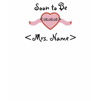 Soon to Be Mrs t-shirt