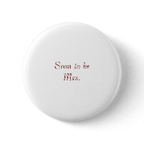 Soon to be Mrs. buttons by KustomOccasions Soon to be Mrs. buttons