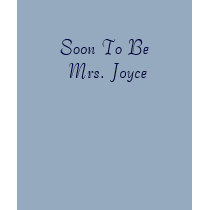 Soon To Be  Mrs. Joyce t-shirts