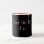 Soon To Be Mrs! Mug