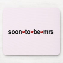 Soon To Be Mrs T-shirts and Gifts Mouse Pads
