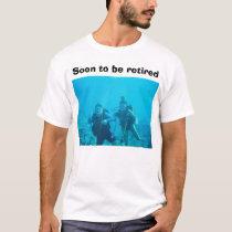 Soon to be Retired t-shirts