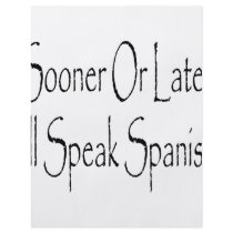 Sooner Or Later I'll Speak Spanish flyers by Supernova23 Sooner Or Later I'll Speak Spanish flyers