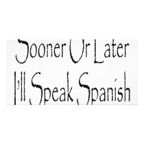 Sooner Or Later I'll Speak Spanish photo cards