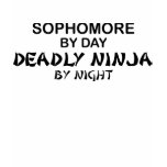 Sophomore by Day, Deadly Ninja by Night T Shirts