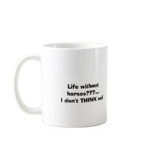 SorrelLookingBack, Life without horses???...I d... mugs by Blunderosa SorrelLookingBack, Life without horses???...I d... mugs