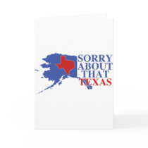 Sorry about that Texas - Alaska Pride Cards