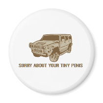 Sorry About Your Tiny Penis Magnet