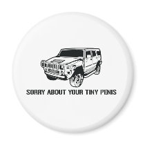 Sorry About Your Tiny Penis Magnet