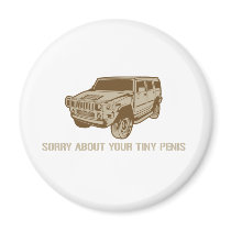 Sorry About Your Tiny Penis Magnet