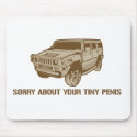 Sorry About Your Tiny Penis Mousepad