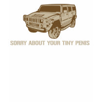 Sorry About Your Tiny Penis T-Shirt