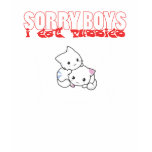 Sorry Boys - Funny Tee for Girls