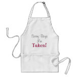 Sorry Boys I'm Taken! Apron