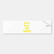 Sorry Boys Im Taken Bumper Stickers