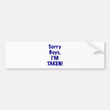 Sorry Boys Im Taken Bumper Stickers
