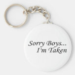 Sorry Boys Im Taken Key Chains