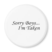 Sorry Boys, I'm Taken Fridge Magnets