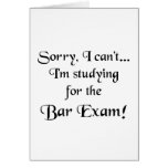 Sorry, Can't...Bar Exam Card