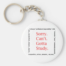 Sorry, Can't...Gotta study. Key Chains