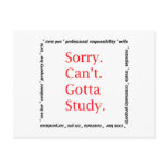 Sorry, Can't...Gotta study. Postcards