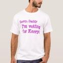 Sorry Daddy t-shirts